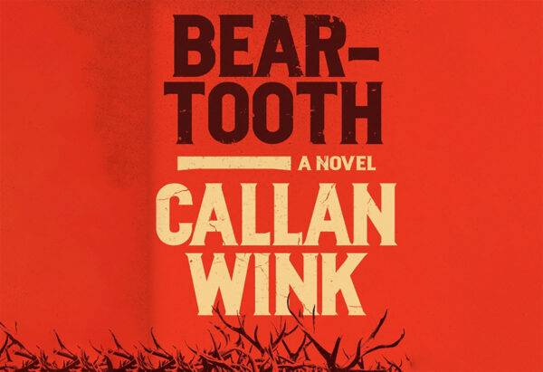 In ‘Beartooth,’ Callan Wink Sharpens His Literary Claws
